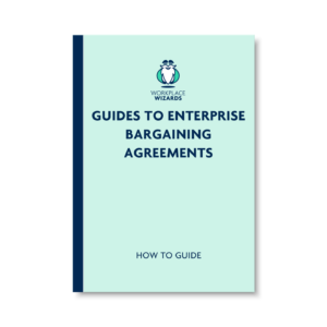 guides to eneterprise bargaining agreements
