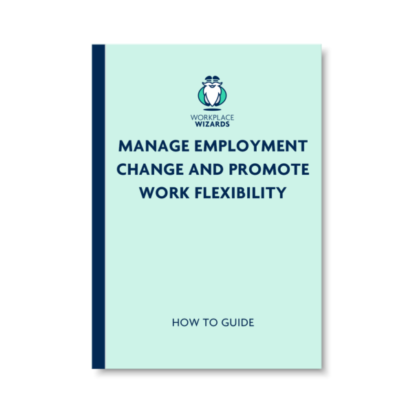 manage employment change and promote work flexibility