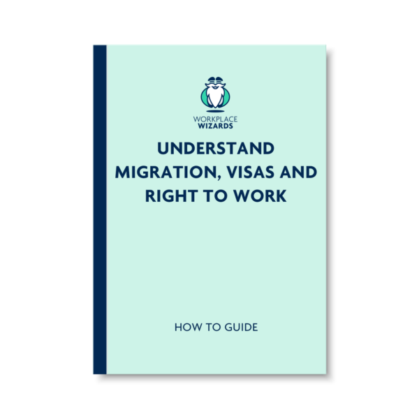 UNDERSTAND MIGRATION, VISAS AND RIGHT TO WORK